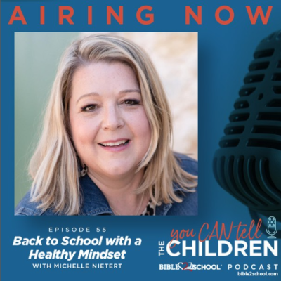 Back to School with a Healthy Mindset - Michelle as guest on Bible2School podcast