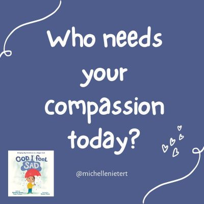 Who needs your compassion today?